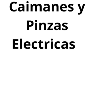 CAIMANES Y PINZAS ELECTRICAS