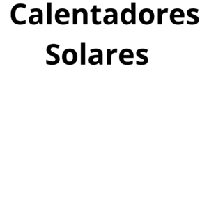 CALENTADORES SOLARES Y REFACCIONES